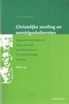 Griffioen, Dirk - Christelijke zending en wereldgodsdiensten. De godsdiensttheologie van Gustav Warneck, Hendrik Kraemer en J.E. Lesslie Newbigin in context Griffioen, Dirk - Christelijke zending en wereldgodsdiensten. De godsdiensttheologie van Gustav Warneck, Hendrik Kraemer en J.E. Lesslie Newbigin in context