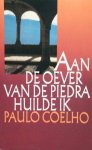 Coelho, Paulo - Aan de oever van de Piedra huilde ik / een spirituele roman Coelho, Paulo - Aan de oever van de Piedra huilde ik / een spirituele roman