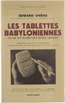 Chiéra Edward Cameron GeoG Contenau G - Les tablettes babyloniennes, ce qu'on écrivait sur l'argile