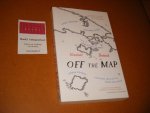 Bonnett, Alastair - Off the Map. Lost Spaces, Invisible Cities, Forgotten Islands, Feral Places, and what They Tell Us about the World