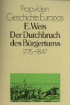 E. Weis. - Der Durchbruch des Burgertums : 1776 - 1847. E. Weis. - Der Durchbruch des Burgertums : 1776 - 1847.