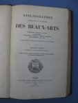 Vinet, Ernest - Bibliographie méthodique et raisonnée des Beaux-Arts...Accompagnée de tables alphabétiques et analytiques.