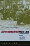 John A. Nagl - Learning to Eat Soup with a Knife