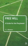 Mawson, T. J. - Free Will A Guide for the Perplexed