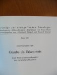 Fischer Johannes - Glaube als Erkenntnis Studien zum Erkenntnisproblem des christlichen Glaubens