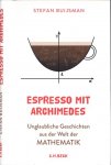 Buijsman, Stefan. - Espresso mit Archimedes: Unglaubliche Geschichten aus der Welt der Mathematik.