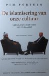 FORTUYN Pim - De islamisering van onze cultuur. Nederlandse identiteit als fundament. Het woord als wapen. Met een kritische reactie van imam Abdullah R.F. Haselhoef [geheel geactualiseerde en herziene editie van Tegen de islamisering van onze cultuur]