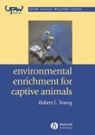 Robert J. (Pontifica Universidade Catolica de Minas Gerais) Young - Environmental Enrichment for Captive Animals
