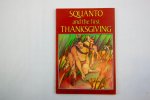 Kessel, Joyce K. - Squanto and the first thanksgiving (3 foto's)