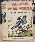 MALOT, HECTOR. - Alleen op de wereld. Volledige uitgave versierd met titelplaat in 3 kleuren en 48 tekstillustratiën naar teekeningen van Tjeerd bottema en J.W.M. Wins.