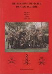Klinkert, Wim & P.J. Antonisse & L.W.A. Visscher & P.H.M. Messerschmidt - e.a. - De reserve-officier der artillerie: SROBA, SROOA, SROA, SROLuA
