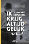 Jean-Marie Dedecker 71191 - Ik krijg altijd* gelijk *te laat