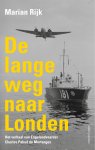 Marian Rijk - De lange weg naar Londen Het verhaal van Engelandvaarder Charles Pahud de Mortanges