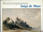 Bruijnzeels, J.M.C. / Schatorje, J.M.W.C. (redactie) - Momentopnamen langs de Maas. Topografische tekenkunst uit Limburg 1600-1800