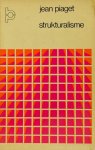 PIAGET, J. - Strukturalisme. Vertaling van L. Rijkens.