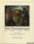 Remoortere, Julien Van - e.a. - Felix Timmermans. Mens, schrijver, schilder, tekenaar