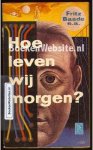 Baade, Fritz ea. - 0435 Hoe leven wij morgen?