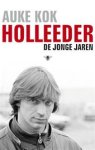 Kok, Auke - Holleeder. De jonge jaren Kok, Auke - Holleeder. De jonge jaren