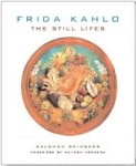 Salomon Grimberg - Frida Kahlo: The Still Lifes