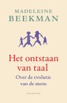 Madeleine Beekman - (1) Het Ontstaan Van Taal