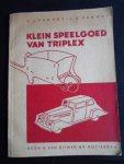 Roy, C.J.van & J.C.van Roy - Klein Speelgoed van Triplex Roy, C.J.van & J.C.van Roy - Klein Speelgoed van Triplex