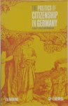 Eli Nathans - The Politics of Citizenship in Germany