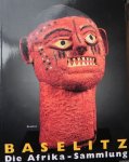 Peter Stepan. - Baselitz. Die Afrika-Sammlung Herausgegeben und mit einer Einführung von Peter Stepan. Bearbeitet von Viviane Baeke, Daniela Bognolo, Hermann Burssens [u. a.].