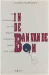 Patrick Stouthuysen - In de ban van de bom : de politisering van het Belgisch veiligheidsbeleid, 1945-1985