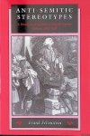 Felsenstein, Frank - Anti-Semitic Stereotypes: A Paradigm of Otherness in English Popular Culture, 1660-1830