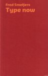 Smeijers, Fred [& Gerrit Noordzij] - Type Now: A Manifesto plus Work so Far