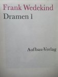 Wedekind, Frank - Dramen 1 - Dramen 2 Gedichte - Prosa