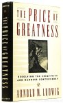 LUDWIG, A.M. - The price of greatness. Resolving the creativity and madness controversy..