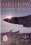 Hurley, Graham - Airshow: A Year in the Life of The World's Largest Military Airshow