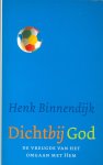 Henk Binnendijk - Dichtbij God Henk Binnendijk - Dichtbij God