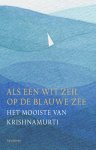 Krishnamurti, Krishnamurti - Als een wit zeil op de blauwe zee
