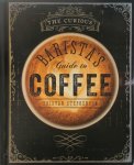  - Curious barista's guide to coffee The definitive guide to the extraordinary world of coffee