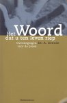 Geense, A. Dr. - Het woord dat u ten leven riep. Overwegingen voor de preek