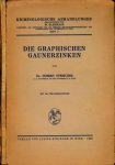 Streichner, Dr. Hubert - Die Graphischen Gaunerzinken. [Geheimzeichen]