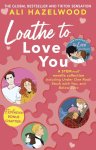 Ali Hazelwood - Loathe To Love You Ali Hazelwood - Loathe To Love You