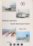 Jos Block - Rollend materieel bij de Buurtspoorwegen 1885 - 1991