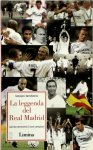 Iacopo Iandiorio - La leggenda del Real Madrid. Narrata attraverso i suoi campioni