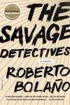 Roberto Bolano & Eddie Lopez - The Savage Detectives Roberto Bolano & Eddie Lopez - The Savage Detectives