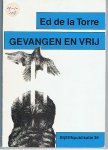Torre, Ed de la - Gevangen en vrij