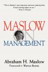 Abraham H. Maslow   [with Deborah C. Stephens and Gary Heil / Foreword by Warren Bennis] - Maslow on Management
