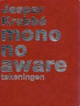 KRABBÉ, Jasper - Jasper Krabbé - Mono no aware - tekeningen 2004-2014. KRABBÉ, Jasper - Jasper Krabbé - Mono no aware - tekeningen 2004-2014.