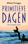 William Finnegan - Primitieve dagen een surfend leven