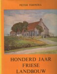Terpstra, Pieter - Honderd jaar Friese landbouw. De zeventiger jaren van de 19e eeuw tot die van de 20e eeuw