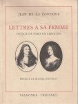 Jean De la Fontaine - Lettres à sa femme