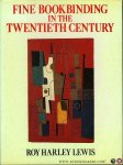 LEWIS, Roy Harley - Fine Bookbinding in the Twentieth Century. With 33 color and 82 monochroom illustrations.