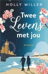 Holly Miller - Twee levens met jou